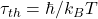 \tau_{th} = \hbar/k_B T