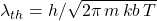 \lambda_{th} = h/\sqrt{2\pi\,m\,kb\,T}